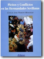 Portada del Libro. PLEITOS Y CONFLICTOS EN LAS HERMANDADES SEVILLANAS. Portada del Libro. PLEITOS Y CONFLICTOS EN LAS HERMANDADES SEVILLANAS.