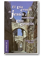 Portada del Libro.EL VÍA CRUCIS DE JESÚS Y NUESTROS VÍA CRUCIS Portada del Libro.EL VÍA CRUCIS DE JESÚS Y NUESTROS VÍA CRUCIS